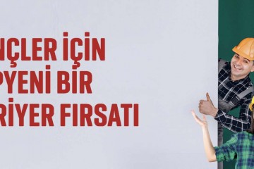 GENÇLER İÇİN YEPYENİ BİR KARİYER FIRSATI